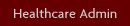 Healthcare Admin